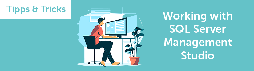 Dev-Insider: Editieren von Datenbankwerten mittels SQL Server Management Studio (SSMS) Dev-Insider: Editieren von Datenbankwerten mittels SQL Server Management Studio (SSMS)