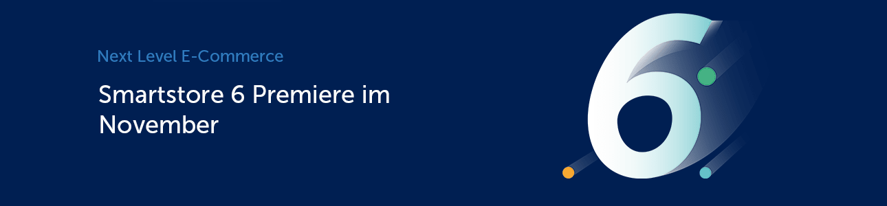 Webinar - Exklusive Preview der neuen Generation: Smartstore 6 Webinar - Exklusive Preview der neuen Generation: Smartstore 6