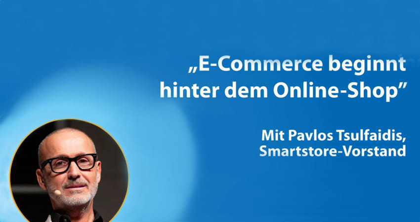 Expert-Talk: "E-Commerce beginnt hinter dem Online-Shop"