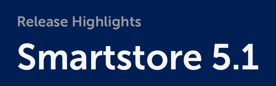 Smartstore 5.1: Neue Funktionen und Verbesserungen freisetzen