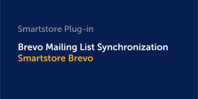 Plug-in: Brevo-Mailinglisten automatisch mit Smartstore synchronisieren